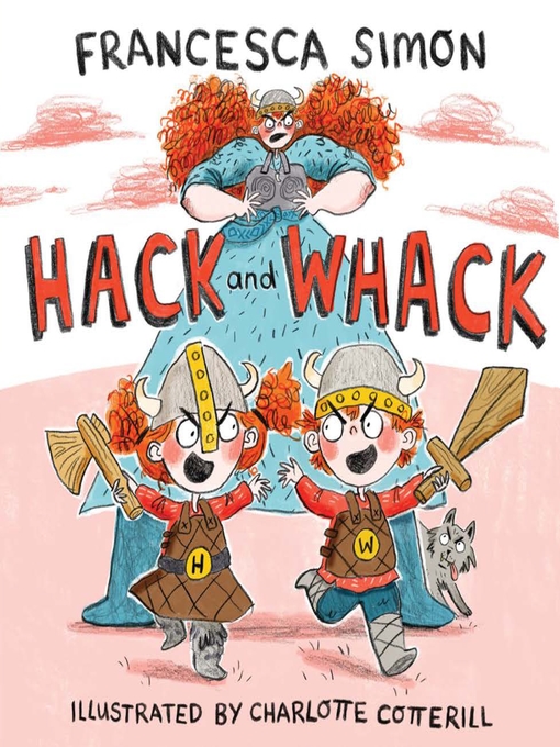 Title details for Hack and Whack by Francesca Simon - Wait list